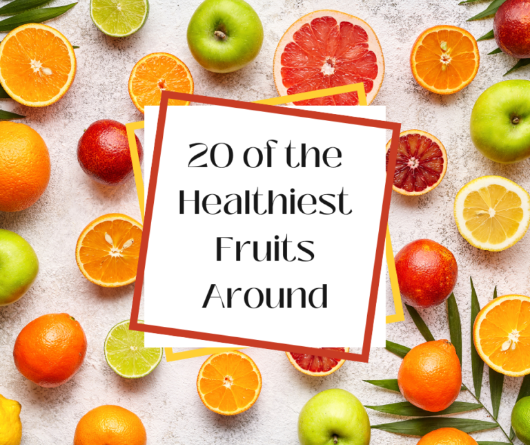 20 of the Healthiest Fruits Around - GN Health